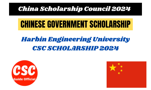 Harbin Engineering University HEU CSC Scholarship 2024-2025 || CSC Guide Official