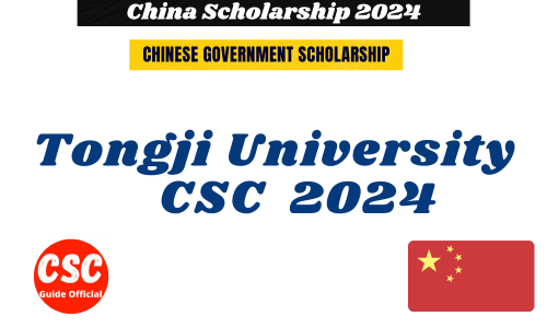 Tongji University CSC Scholarship 2024-2025 || Tongji University Chinese Government Scholarship – High Level Postgraduate Program CSC Guides official