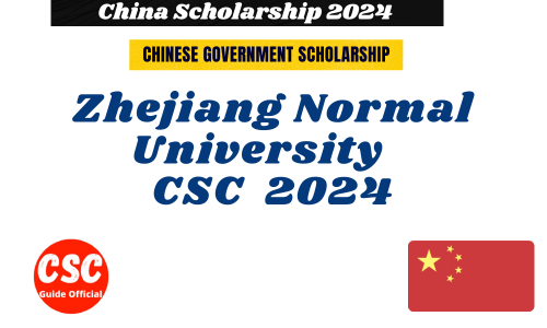 Zhejiang Normal University CSC Scholarship 2024-2025 || ZJNU CSC Scholarship 2024-2025 CSC Guides Official